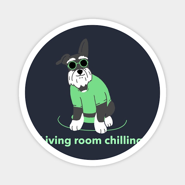 Living room chilling tee for dogs lover gifts Magnet by Dody